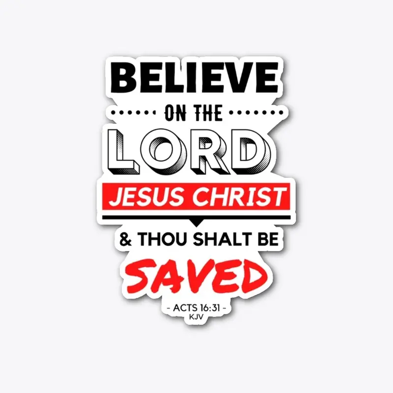 Believe on the Lord Jesus Christ