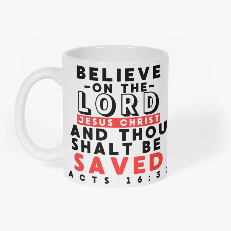 Believe on the Lord Jesus Christ