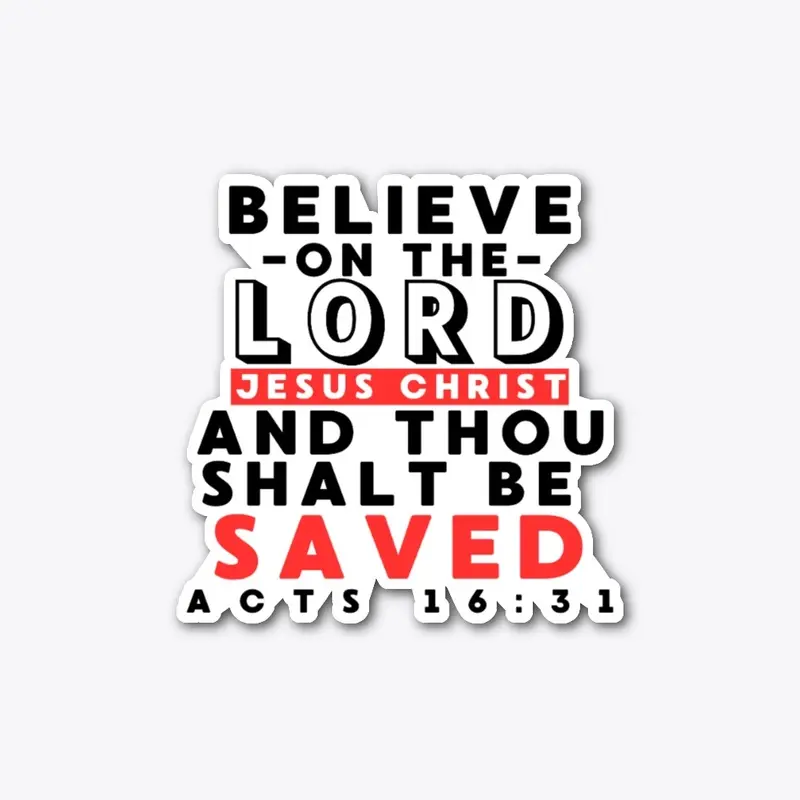 Believe on the Lord Jesus Christ